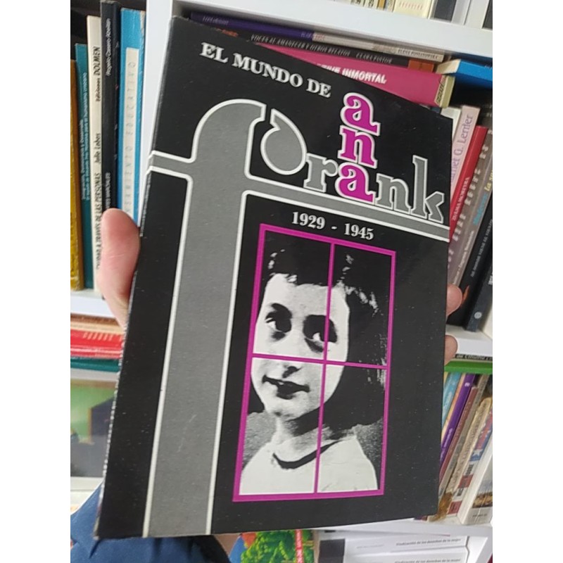 El mundo de Ana Frank 1929 - 1945 Dieter Strauss Goethe Institut Pehuén