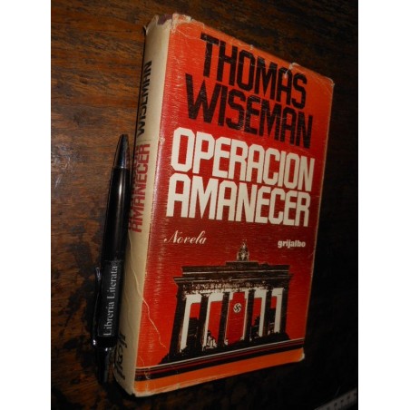 Operación Amanecer Thomas Wiseman Ed. Grijalbo Tapas Duras 3