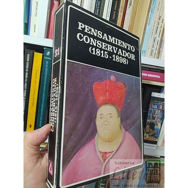Pensamiento conservador (1815-1898) Jose Luis Romero y Alberto Romero Ed Ayacucho 450 páginas formato grande