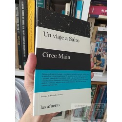 Un viaje a Salto Circe Maia Las afuera ediciones proglogo...