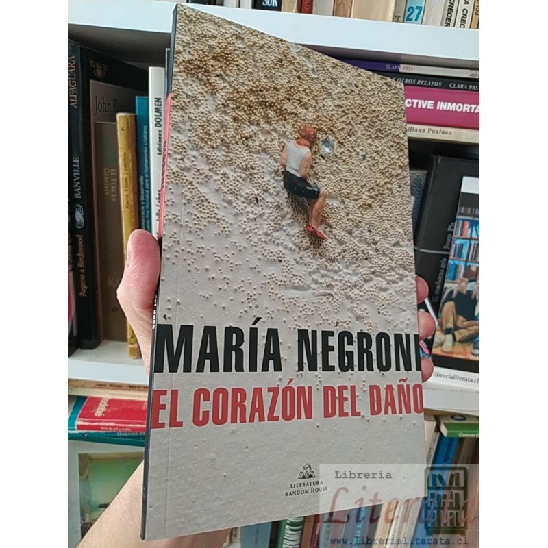 El corazón del daño María Negroni Literatura Random House