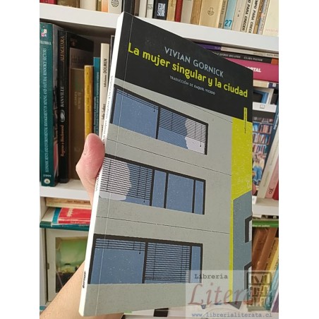 La mujer singular y la ciudad Vivian Gornick Narrativas Sexto Piso trad Raquel Vicedo