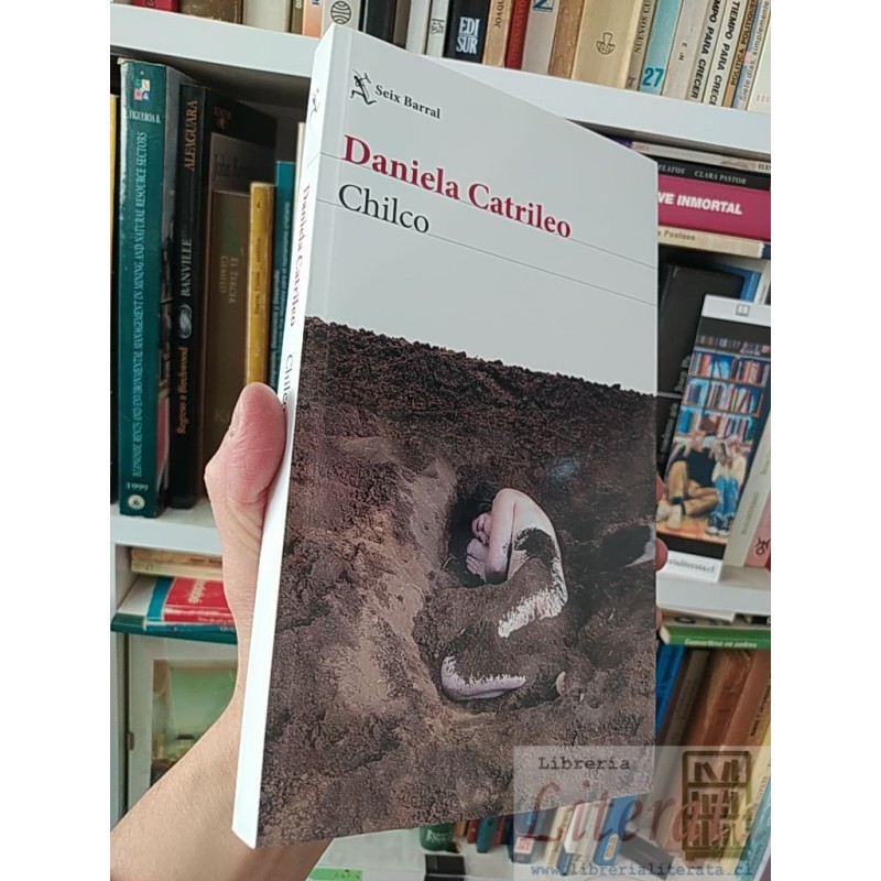 Chilco Daniela Catrileo Seix Barral 249 páginas