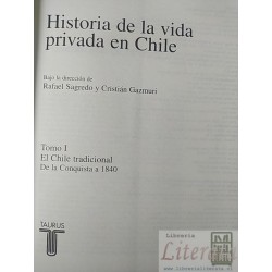 Historia de la vida privada en Chile 1 Rafael Sagredo y Cristián Gazmuri Taurus 376 páginas