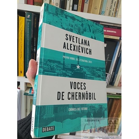 Voces de Chernóbil Svetlana Alexievich DEBATE 406 páginas