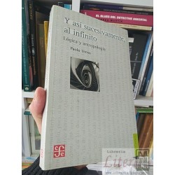 Y así sucesivamente al infinito Lógica y antropología...