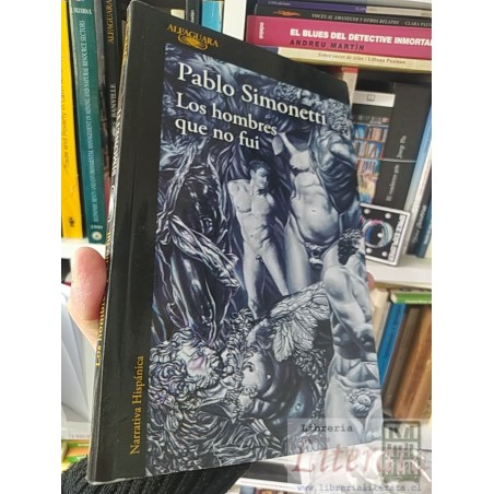 Los hombres que no fui Pablo Simonetti Alfaguara formato grande