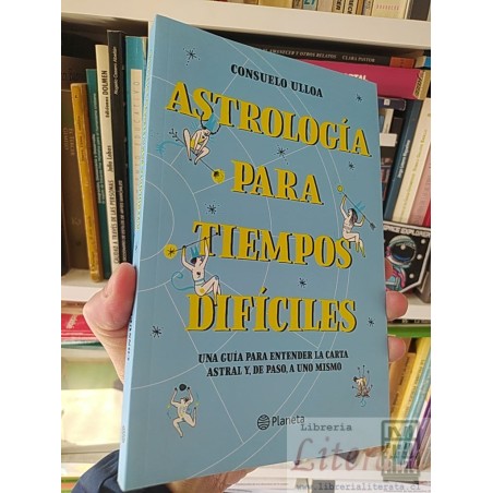 Astrología para tiempos difíciles Consuelo Ulloa Editorial Planeta