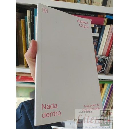 Nada dentro Asako Otani Firmado dedicado por autor Traducción de Matías Chiappe Shi Ro ed