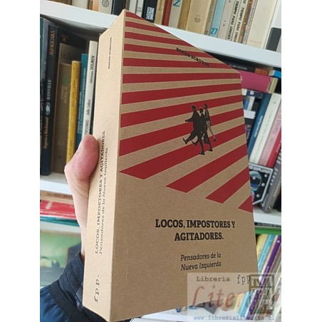 Locos, impostores y agitadores Pensadores de la Nueva Izquierda Roger Scruton Fpp 543 páginas
