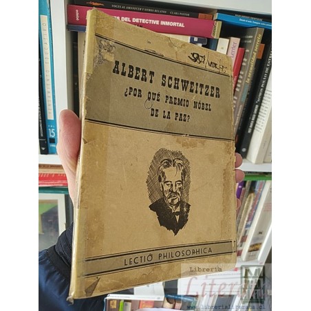 ¿Por qué Premio Nóbel de la Paz? Albert Schweitzer Una antología seleccionada, traducida y prologada por Alberto Colao
