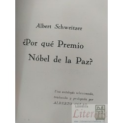 ¿Por qué Premio Nóbel de la Paz? Albert Schweitzer Una antología seleccionada, traducida y prologada por Alberto Colao