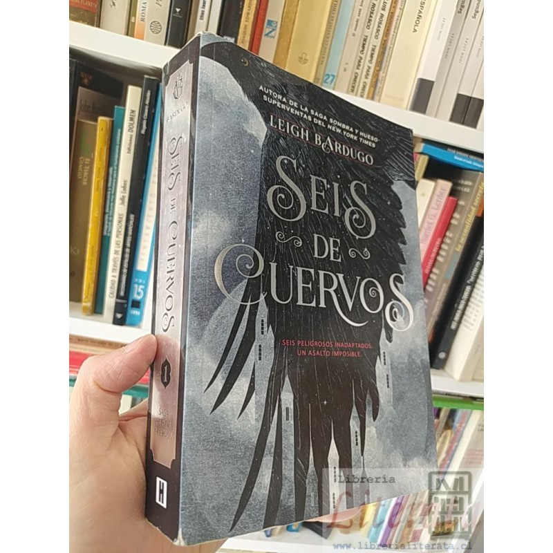 Seis de cuervos Leigh Bardugo Autora de la saga Sombra y Hueso- Superventas del New York Times 535 páginas Ed Hidra