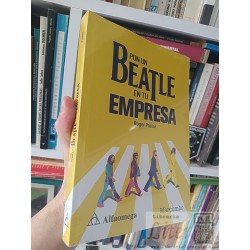 Pon un Beatle en tu empresa Roger Pastor Alfaomega Marcombo