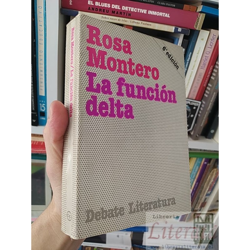 La función delta Rosa Montero 6 edición, Debate Literatura 369 páginas