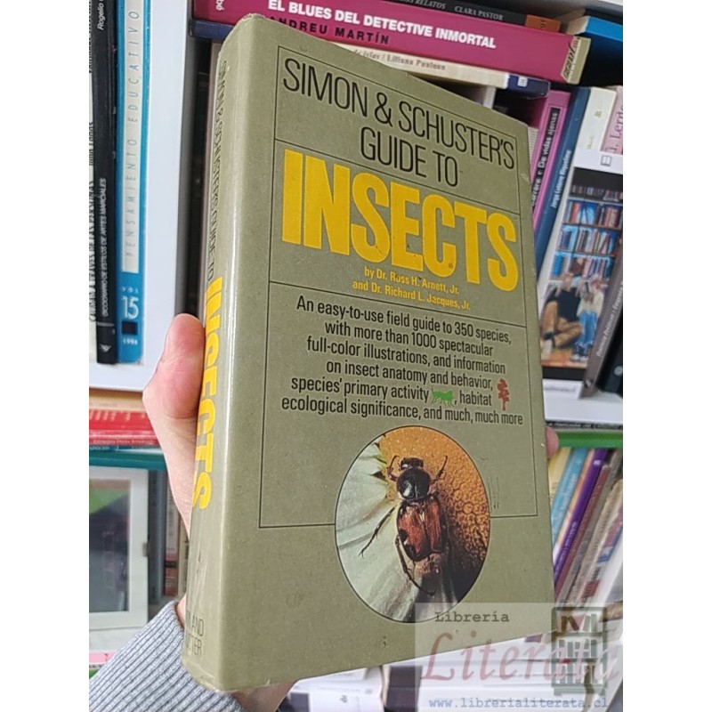 Guide to insects Dr Ross H Arnett, Jr and Dr Richard L Jacques, Jr Simon & Schuster's tapas duras EN INGLES 511 páginas