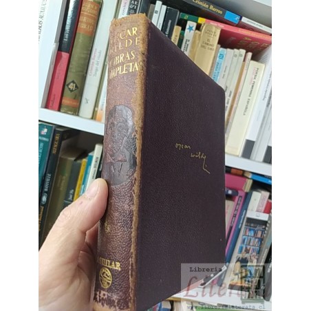 Obras completas Oscar Wilde Aguilar Madrid 1961, Recopilacion, Traduccion, Prefacio y Notas Explicativa por Julio Gomez