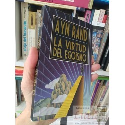 La virtud del egoísmo Ayn Rand Ed Grito Sagrado