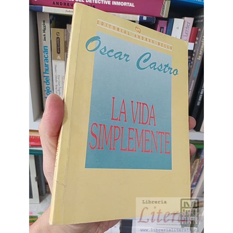 La vida simplemente Oscar Castro Editorial Andres Bello