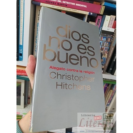 Dios no es bueno Christopher Hitchens Debate formato grande 331 páginas