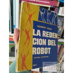 La redencion del robot Herbert Read Editorial Proyeccion