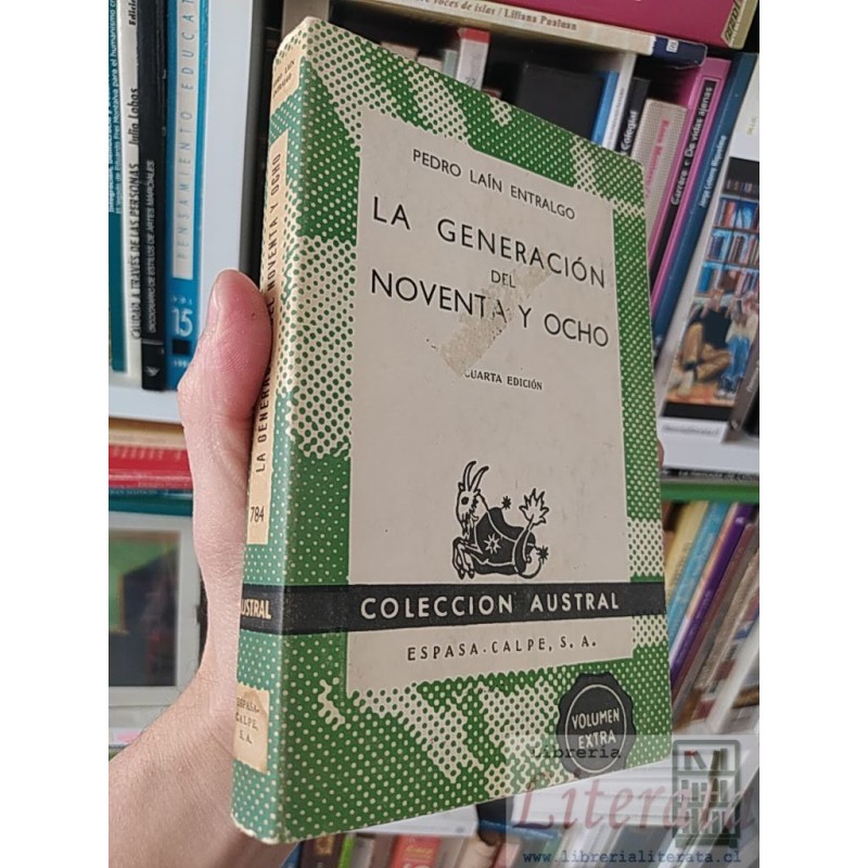 La generación del noventa y ocho Pedro Laín Entralgo Colección Austral Espasa Calpe, S A Volumen Extra