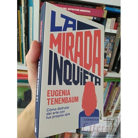 La mirada inquieta Eugenia Tenenbaum Booket Cómo disfrutar del arte con tus propios ojos 378 páginas