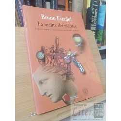 La Mente del Escritor Bruno Estañol Ediciones cal y arena...
