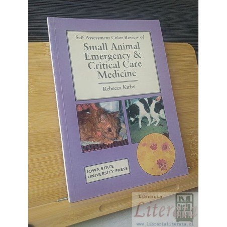 Small Animal Emergency & Critical Care Medicine Rebecca Kirby Iowa State University Press 192 páginas EN INGLES ilustrad