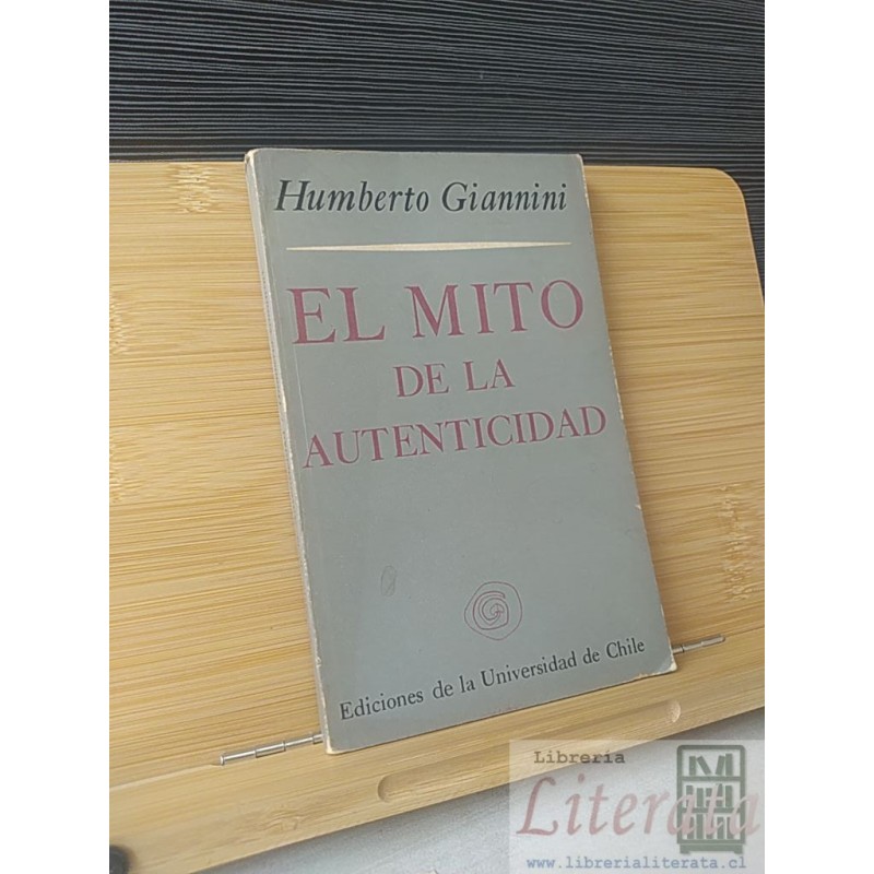 El Mito de la Autenticidad Humberto Giannini Ediciones de la Universidad de Chile
