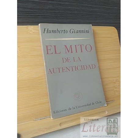 El Mito de la Autenticidad Humberto Giannini Ediciones de la Universidad de Chile