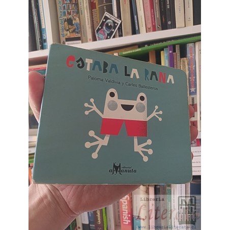 Estaba la Rana Paloma Valdivia y Carles Ballesteros Amanuta tapas duras