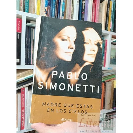 Madre que estás en los cielos Pablo Simonetti Planeta