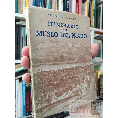 Itinerario del Museo del Prado F J Sánchez Cantón Madrid Editorial Peninsular MCMLII