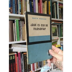 ¿Qué es eso de filosofía? Martin Heidegger Sur