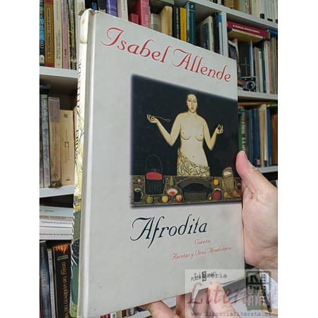Afrodita Isabel Allende Cuentos, Recetas y Otros Afrodisíacos Plaza Janes ISBN 8401375924 formato grande tapas duras