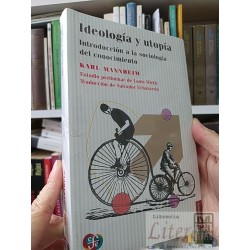 Ideología y utopía Karl Mannheim Estudio preliminar de Louis Wirth Traducción de Salvador Echavarría Fondo de cultura ec