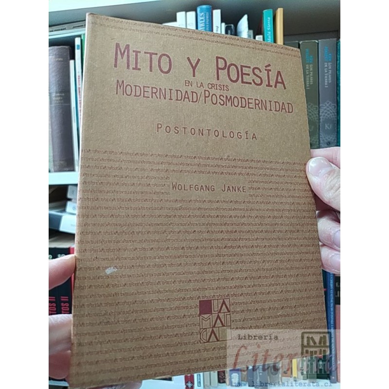 Mito y poesía en la crisis modernidad/posmodernidad Postontología Wolfgang Janke Ed. La marca