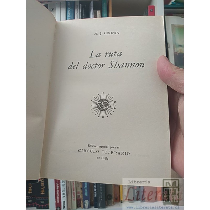 La ruta del doctor Shannon A J Cronin tapas duras círculo literario Chile 381 páginas