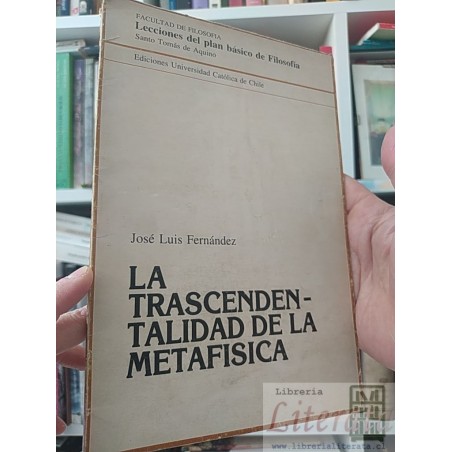 La trascendentalidad de la metafísica José Luis Fernández Ediciones Universidad Católica de Chile