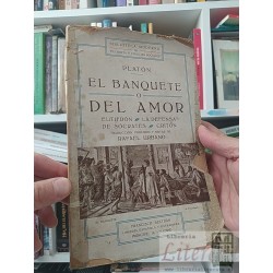 El banquete o del amor Eutifrón, la defensa de Sócrates...