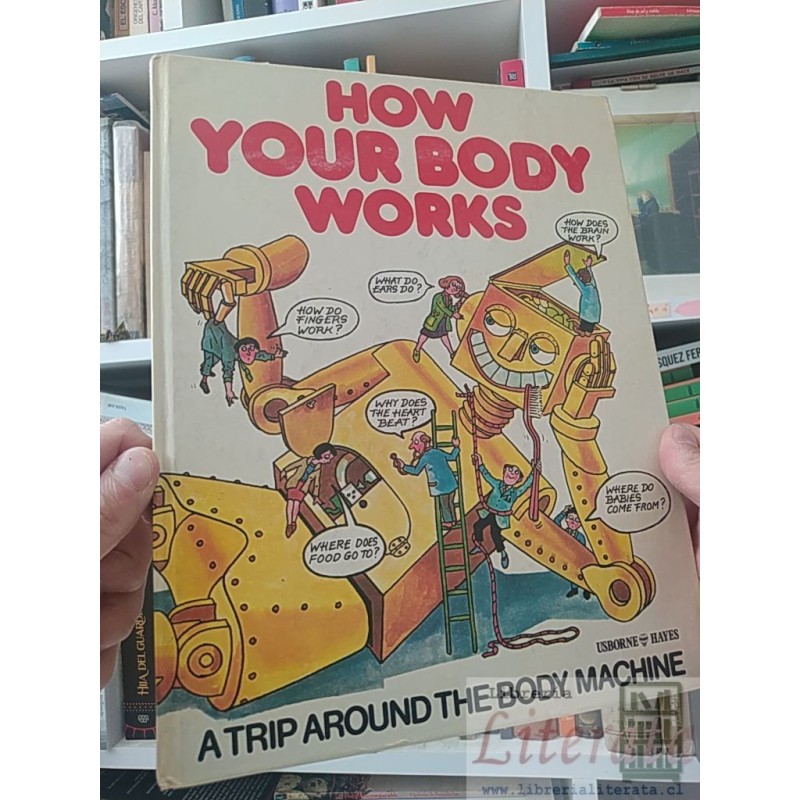 How your body works Usborne Usborne Hayes atrip around the body machine EN INGLES tapas duras