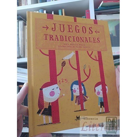 Juegos tradicionales María Angélica Ovalle Ilustraciones de Paloma Valdivia editorial aManuta tapas duras ISBN 978956933
