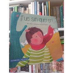 Fue sin querer! Neva Milicic Ilustraciones de Patricia González Lectorcitos Zig-zag ISBN 9789561229013