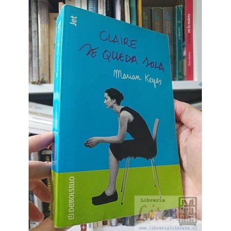Claire se queda sola Marian Keyes Debolsillo Jet 551 páginas ISBN 9788484502746. Información ISBN: Título: Claire se que
