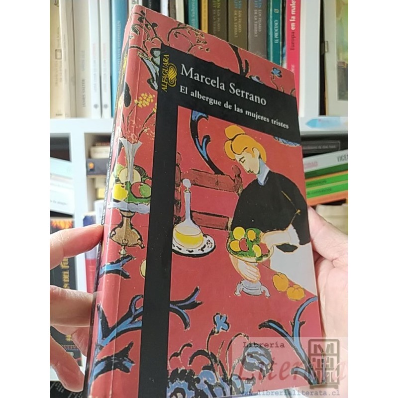 El albergue de las mujeres tristes Marcela Serrano Alfaguara