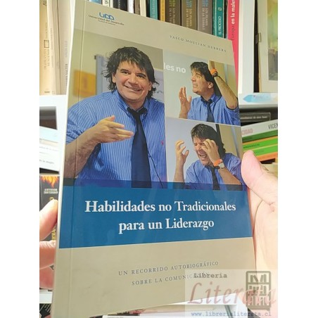 Habilidades no tradicionales para un liderazgo Vasco Moulian Herrera UDD Universidad del Desarrollo ISBN 9789563324754