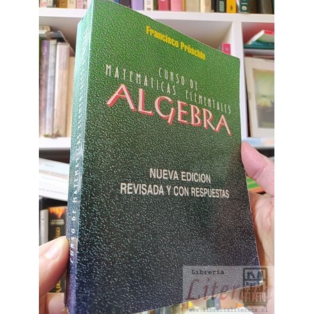 Curso de matemáticas elementales Algebra Francisco W Pröschle Ed OCCIDENTE 477 páginas Texto arreglado conforme al progr