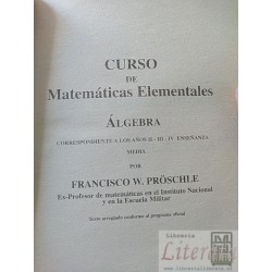 Curso de matemáticas elementales Algebra Francisco W Pröschle Ed OCCIDENTE 477 páginas Texto arreglado conforme al progr