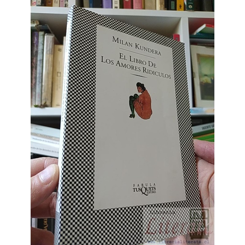 El libro de los amores ridículos Milan Kundera TusQuets Fábula Editores ISBN 9509779938. Información ISBN: Título: El Li